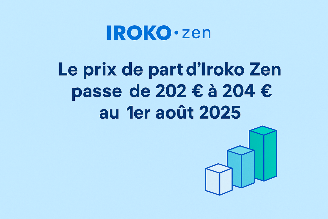 Iroko Zen augmente le prix de sa part au 1er août 2025