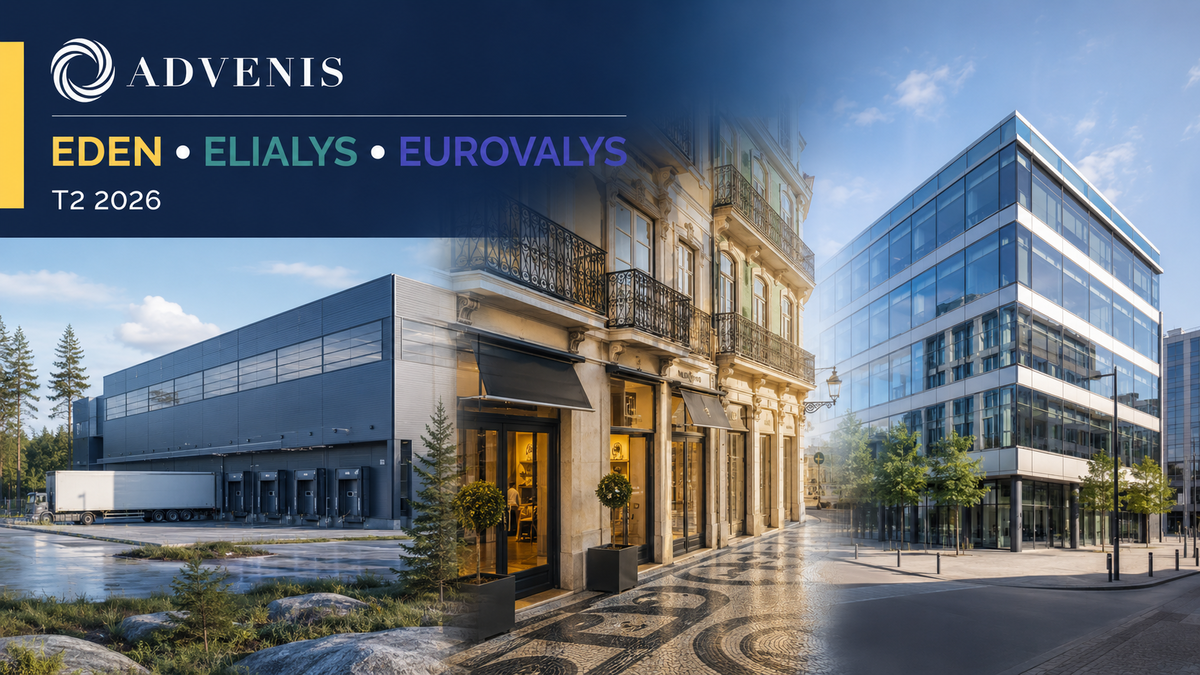 SCPI Advenis au T2 2026 : Eden accélère, Elialys investit à Lisbonne et Eurovalys prépare sa transformation