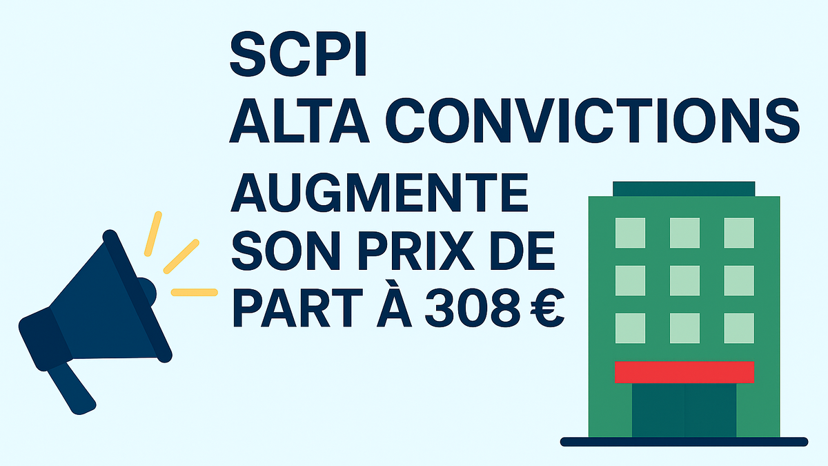 Alta Convictions augmente son prix de part à 308 €